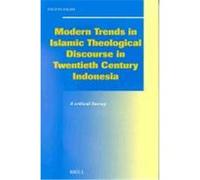 Modern Trends in Islamic Theological Discourse in 20th Century Indonesia, SOCIAL, ECONOMIC AND POLITICAL STUDIES OF THE MIDDLE EAST AND ASIA Fauzan Saleh (Auteur)