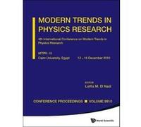 MODERN TRENDS IN PHYSICS RESEARCH - PROCEEDINGS OF THE 4TH INTERNATIONAL CONFERENCE ON MTPR-10 (Conference Proceedings) - [Livre en VO] El - Nadi Lotfia M (Auteur)