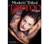 Modern Tribal Tattoo Designs Lora S. Irish (Auteur)