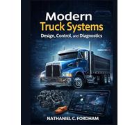 Modern Truck Systems: Design, Control, and Diagnostics