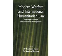 Modern Warfare and International Humanitarian Law: Evolving Challenges and Normative Developments