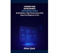Modern Web Development with ASP.NET Core 9: Build Modern, High-Performance Web Apps from Beginner to Pro
