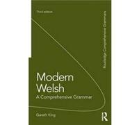 Modern Welsh A Comprehensive Grammar by Gareth King Gareth King, (Auteur)