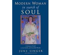 Modern Woman in Search of Soul: A Jungian Guide to the Visible and Invisible Worlds