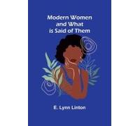 Modern Women And What Is Said Of Them