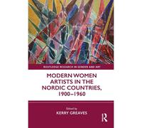 Modern Women Artists In The Nordic Countries, 1900-1960