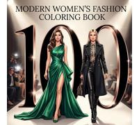 Modern Women's Fashion Coloring Book: Size 8.5*8.5 | Pages 104 | 100 Stunning Outfits For Relaxation , Stress Relief And Inspiration For Girls And Teens | Color Test Pages Included