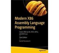 Modern X86 Assembly Language Programming: Covers X86 64-bit, AVX, AVX2, and AVX-512
