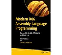 Modern X86 Assembly Language Programming: Covers X86 64-bit, AVX, AVX2, and AVX-512