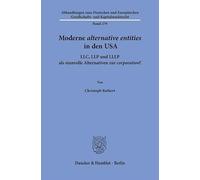Moderne Alternative Entities in Den USA: LLC, Llp Und Lllp ALS Sinnvolle Alternativen Zur Corporation?
