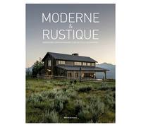 Moderne et rustique - Variations contemporaines sur un style intemporel - Collectif - Du Layeur Eds - relié - Beau livre