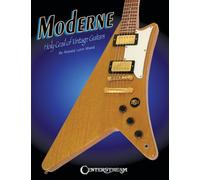 Moderne: Holy Grail of Vintage Guitars