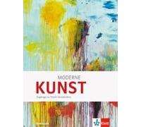 Moderne Kunst. Zugänge Zu Ihrem Verständnis