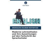 Moderne Lehrmethoden und ihre Auswirkungen auf den Fortschritt der Sprachschüler