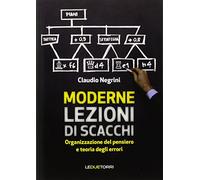 Negrini C. – Moderne lezioni di scacchi. Organizzazione del pensiero e teoria degli errori