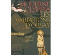 Moderne Olympia - Les variations d'Orsay Manuele Fior (Auteur), Catherine Meurisse (Auteur)