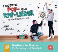 Moderne Pop Rap-Lieder Die Grundschule: Musikalische Rituale für Schultag und Schuljahr zum Begrüßen, Bewegen, Aufräumen, Verabschieden & Co, INKL. MP3-Download [Import]
