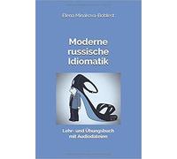 Moderne russische Idiomatik: Lehr- und Übungsbuch mit Audiodateien
