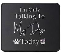 Moderne Tapis de Souris d'Ordinateur, Je ne Parle qu'à Mon Chien Aujourd'hui Mousepad Bords Cousus Tapis de Souris Gamer pour PC Bureau Ordinateur