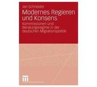 Modernes Regieren und Konsens? Schneider, Jan (Auteur)