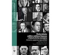 Modernidades Político-Estéticas Hispanas E Historia De Los Conceptos : Autonomía, "Engagement", Responsabilidad