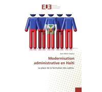 Modernisation administrative en Haïti La place de la formation des cadres - Jean Odelin Casseus - Universitaires Europeennes - broché - Livre