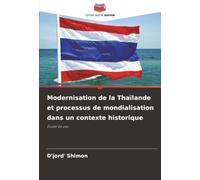 Modernisation de la Thaïlande et processus de mondialisation dans un contexte historique: Étude de cas