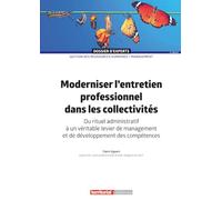 Moderniser l'entretien professionnel dans les collectivités: Du rituel administratif à un véritable levier de management et de développement des compétences