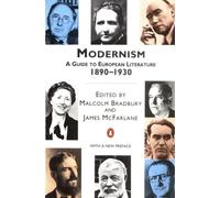 James McFarlane et Malcolm Bradbury – Modernism: A Guide to European Literature 1890-1930