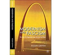 Modernism and Fascism Roger Griffin (Auteur)