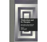 Modernism and Its Margins, HISPANIC ISSUES, VOL 19 Anthony L. Geist, Jose B. Monleon (Auteur)