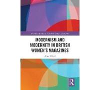 Modernism And Modernity In British Women's Magazines