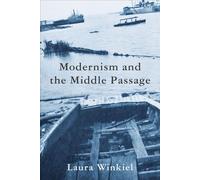 Modernism and the Middle Passage - Winkiel,Laura - Columbia University Press - ebook (ePub) - Livre