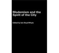 Modernism and the Spirit of the City by Iain Boyd Whyte White, Ian Boyd, Boyd Whyte, I. (Auteur)