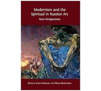 Modernism And The Spiritual In Russian Art
