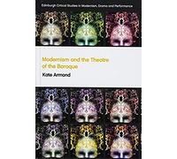 Modernism And The Theatre Of The Baroque