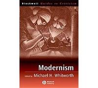 Modernism, Blackwell Guides to Criticism Michael Whitworth (Auteur)