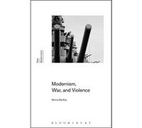 Modernism War & Violence Marina Mackay, (Auteur)