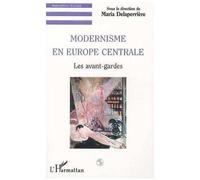 Modernisme en europe centrale Les avant-gardes - Maria Delaperriere - L'harmattan - broché - Livre