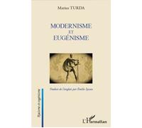 Modernisme et eugénisme - Marius Turda - L'harmattan - broché - Livre