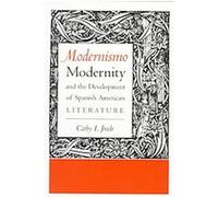 Modernismo, Modernity and the Development of Spanish American Literature, The Texas Pan American Series Cathy L. Jrade, J. K. Wipff, Paul M. Montgomery (Auteur)