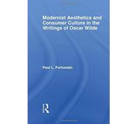 Modernist Aesthetics And Consumer Culture In The Writings Of Oscar Wilde