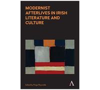 Modernist Afterlives In Irish Literature And Culture