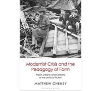 Modernist Crisis And The Pedagogy Of Form: Woolf, Delany, And Coetzee At The Limits Of Fiction