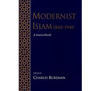 Modernist Islam, 1840-1940: A Sourcebook