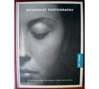 Modernist Photography: Selections From The Daniel Cowin Collection