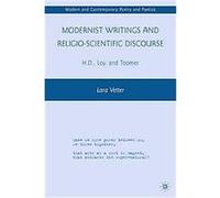 Modernist Writings and Religio-scientific Discourse, Modern and Contemporary Poetry and Poetics Lara Vetter (Auteur)