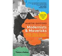Modernists & Mavericks - Bacon, Freud, Hockney And The London Painters