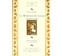 MODERNITE BELGE BIRON. MICHEL (Auteur)