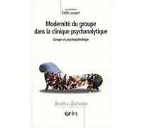 Modernité Du Groupe Dans La Clinique Psychanalytique - Groupe Et Psychopathologie